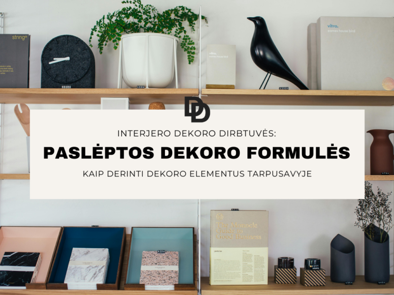 Interjero dirbtuvės